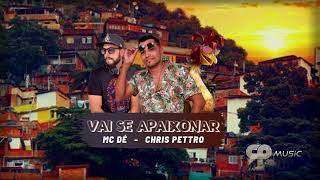 MC DÉ & DJ CHRIS PETTRO - VAI SE APAIXONAR (feat João Frango)