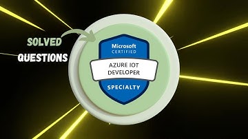 AZ-220: Microsoft Azure IoT Developer | Solved Questions