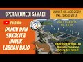 Gambar cover OPERA KOMEDI SAMADI - DAMAI & SUKACITA UTK LABUAN BAJO - JUMAT, 5 AGT 2022 PK.19.30 WITA 18.30 WIB