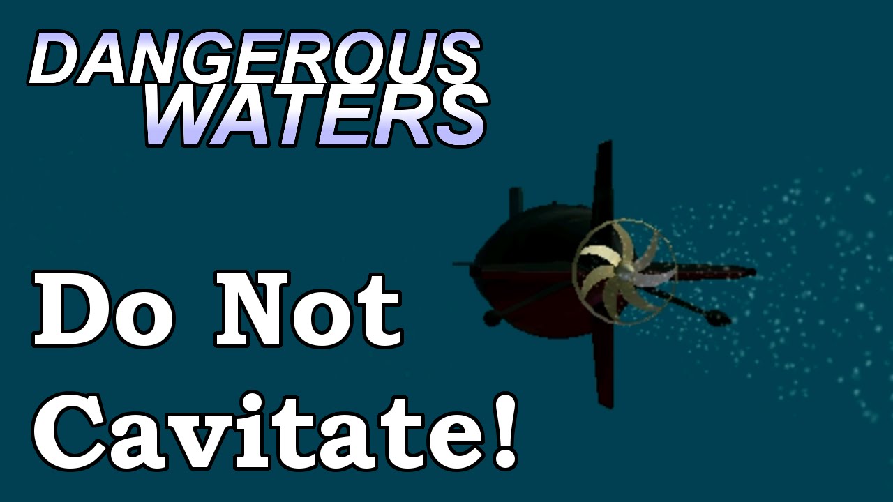Do Not Cavitate in Dangerous Waters!