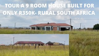 Tour a 9 room house built for only R350K in rural South Africa