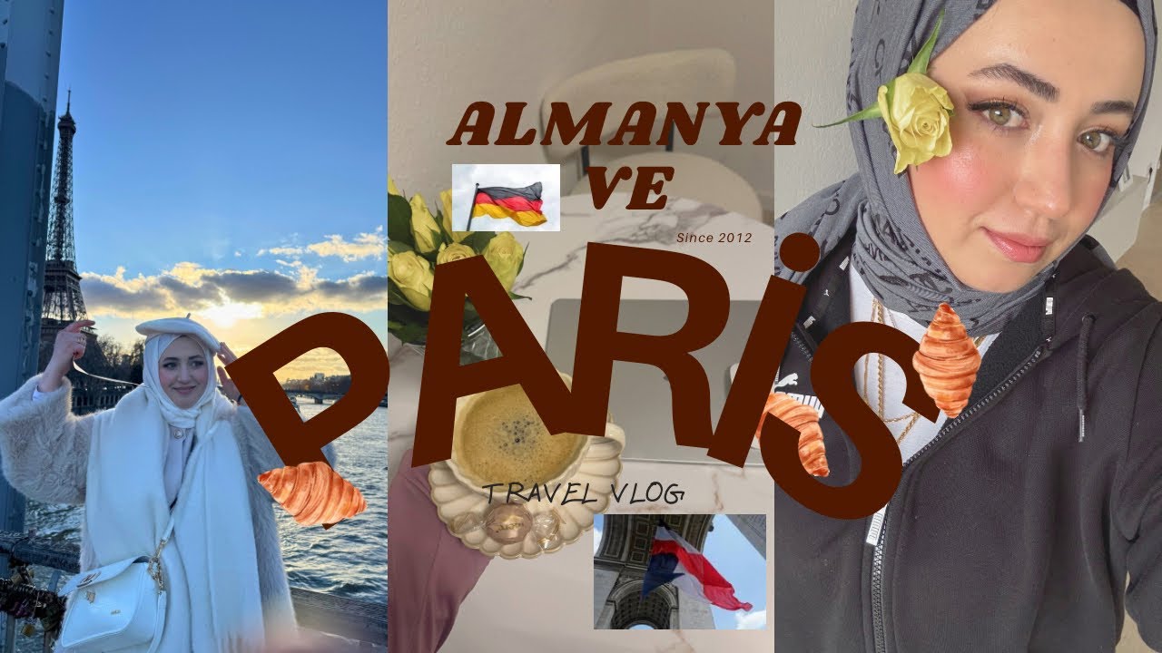 VLOG 💯PARİS’E GİTTİM 🇫🇷🥖ALMANYADA’Kİ BİRKAÇ GÜNÜM 🇩🇪