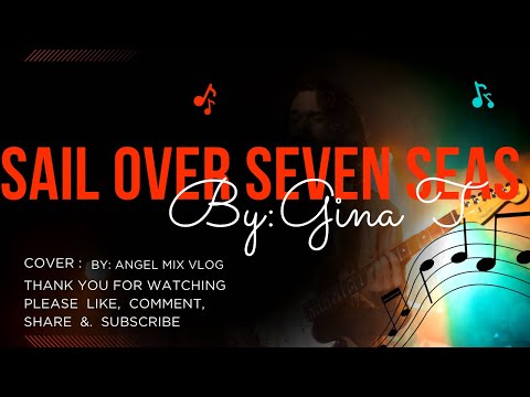 SAIL OVER SEVEN SEAS BY:GINA T/ANGEL MIX VLOG