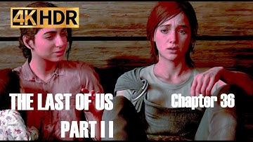 The Last of Us Part 2 Remastered Chapter 36 CST   4K60 UHD HDR Gameplay Walkthrough