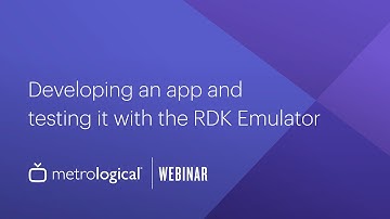 Developing an app and testing it with the RDK emulator - Webinar
