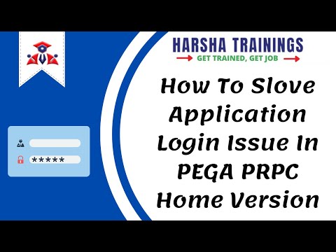 How To Slove Application Login Issue In PEGA PRPC Home Version - Harsha Trainings