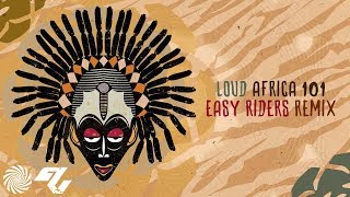 LOUD - Africa 101 (Easy Riders Remix)