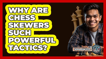 Why Are Chess Skewers Such Powerful Tactics? - The Board Game Xpert