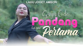 Pandang Pertama - Gaya Ode || Lagu joget ambon terbaru ( OFFICIAL MUSIC VIDEO )