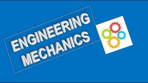 Engineering mechanics - class 2: Laws of mechanics, scalars & vectors and equivalence of vectors