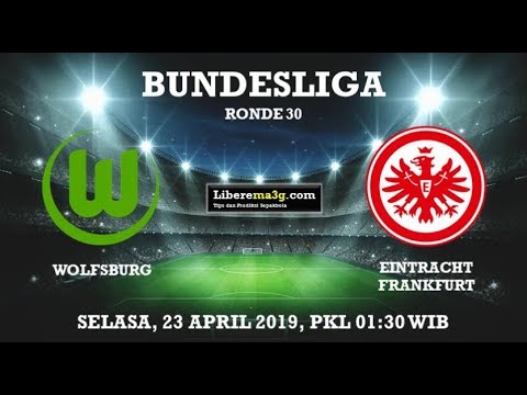 jenius168 x gan89 - Prediksi Bola dan Analisa dari Wolfsburg Vs Eintracht Frankfurt 22 April 2019