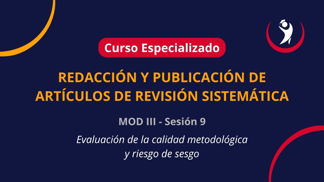 Sesión 9: Evaluación de la calidad metodológica y riesg… — Transcript