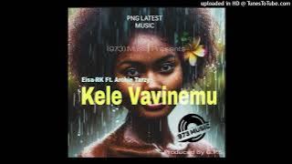 Download lagu Kele Vavinemu Eisa-RK Ft. Archie Trazy(Prod By GPS@973Music)