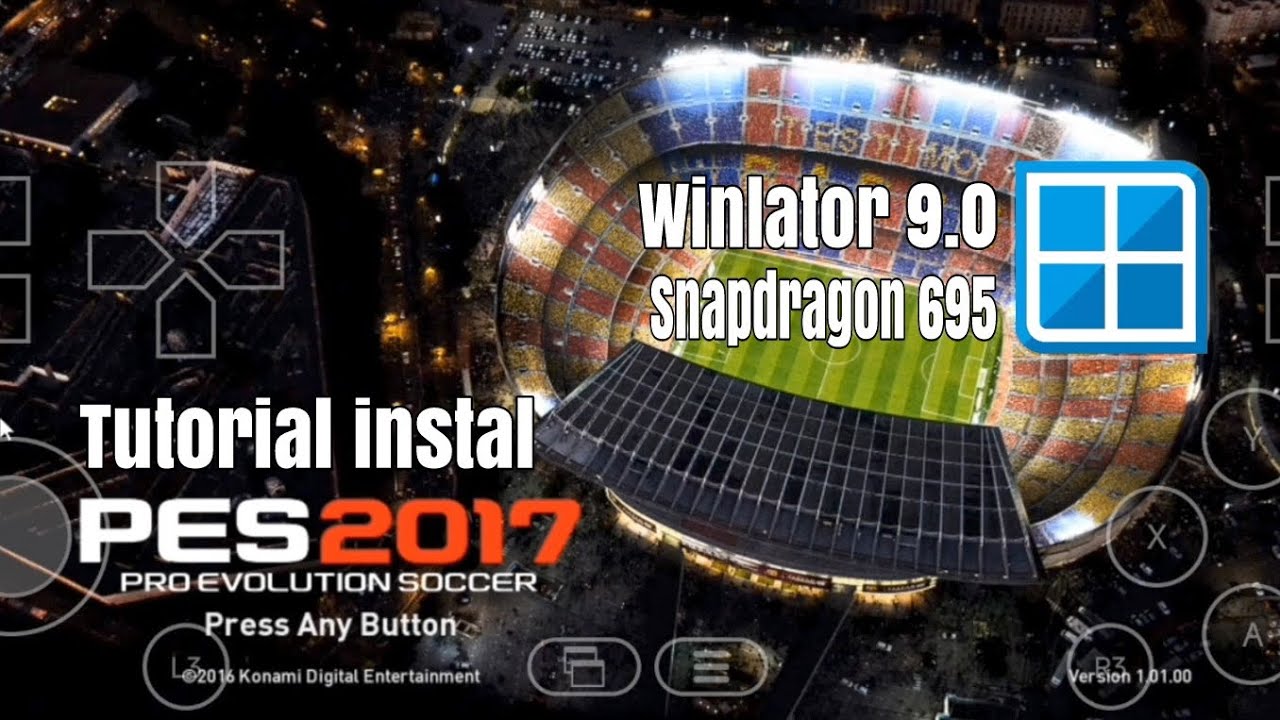 Tutorial instal PES 2017 winlator 9.0 instal patch full lisensi dan cara buka dpfile generator