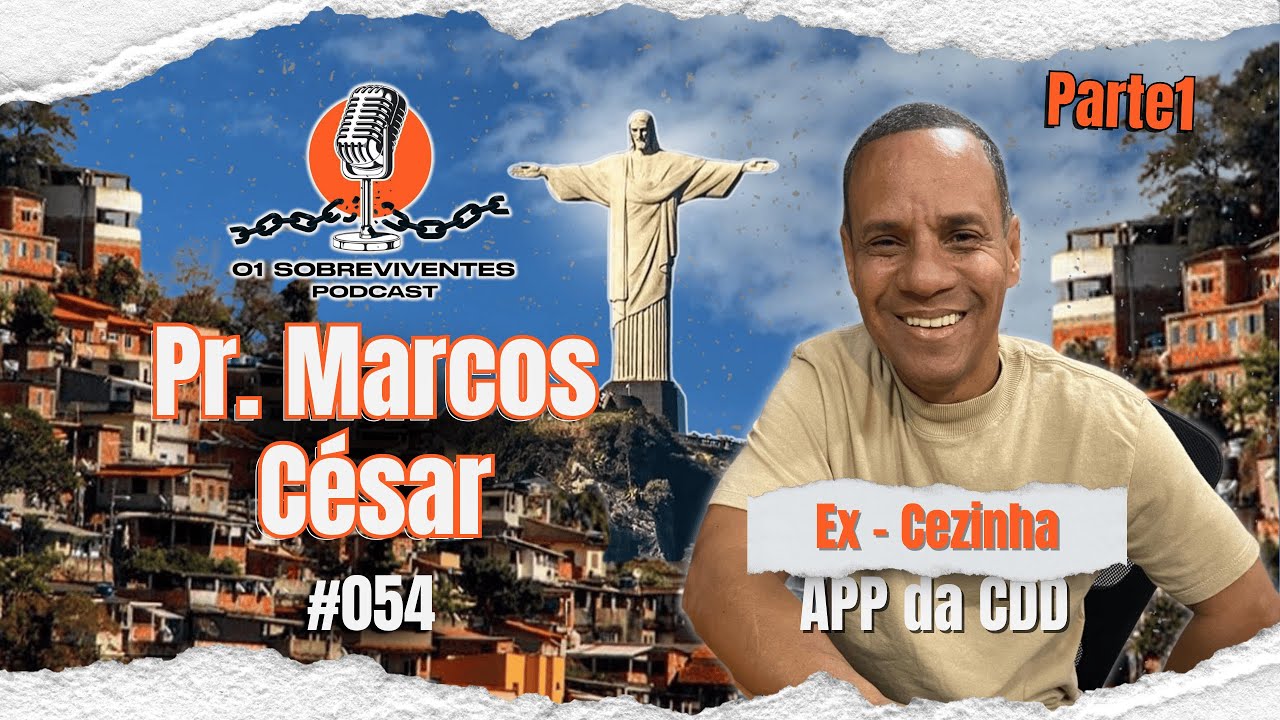 Os Sobreviventes #054 Pr. Marcos César Ex-Cezinha do APP da CDD - Parte1