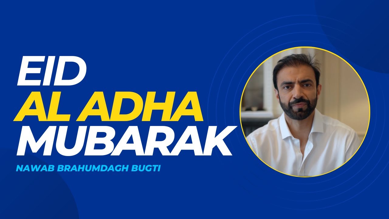 Nawab Brahumdagh Bugti Wishes Baloch Nation Eid Mubarak