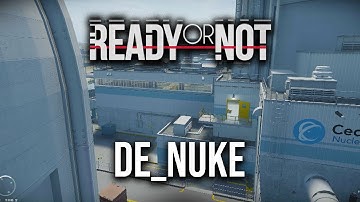 Ready or Not:  Modded De_Nuke Map