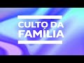 Culto da Familia 26-09-2021