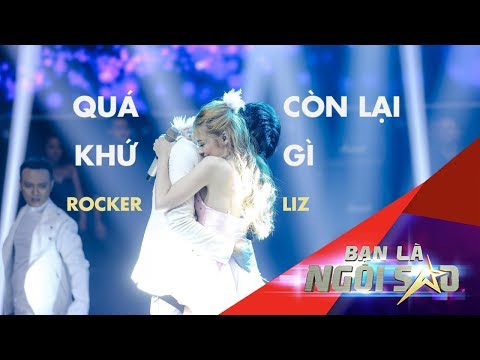 Video QUÁ KHỨ CÒN LẠI GÌ (Live) | ROCKER NGUYỄN ôm hôn LIZ... - youtube