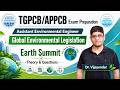 Global Environmental Legislation (Earth Summit) For TGPCB /APPCB AEE written exam preparation 2026