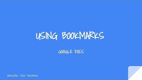Using Bookmarks in a Google Doc