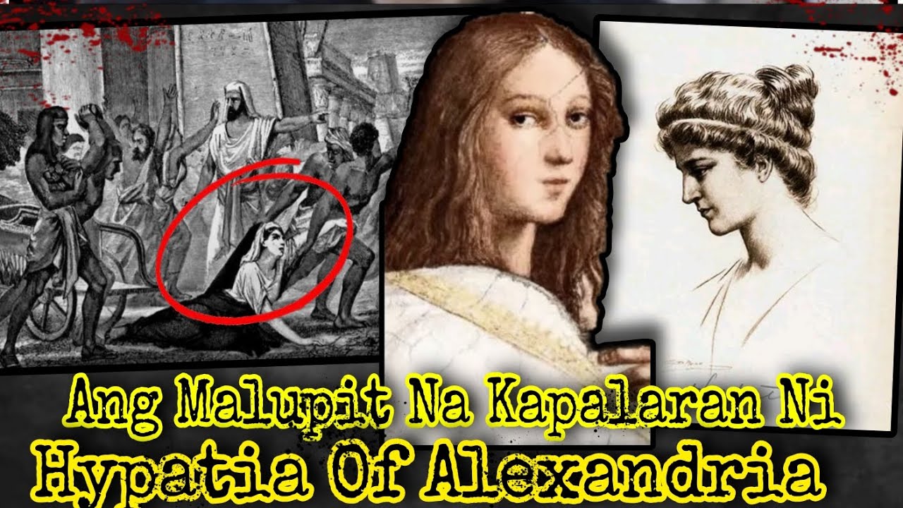 Hypatia Of Alexandria At Ang Malagim Niyang Kapalaran | Tagalog Crime Story 