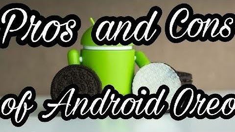 Android 8.0 Oreo explained in brief !!!!!!!!!!!!!!!!