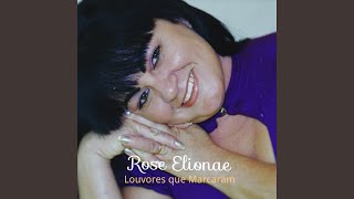 Video thumbnail of "Rose Elionae - Olhei para o Calvario"