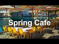 Happy Spring Cafe Jazz - Good Mood March Jazz and Bossa Nova Morning Music to Relax