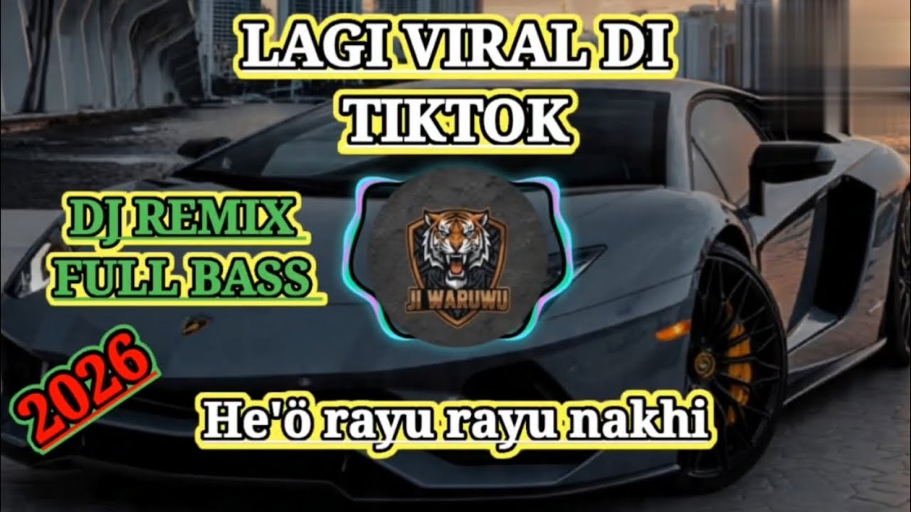 He'ö rayu rayu nakhi DJ REMIX FULL BASS TERBARU 2026_JI WARUWU 