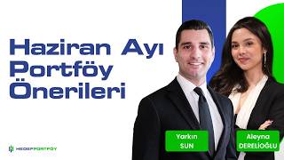 Hazi̇ran Ayi Portföy Öneri̇leri̇ Hedef Portföy Yarkın Sun Aleyna Derelioğlu