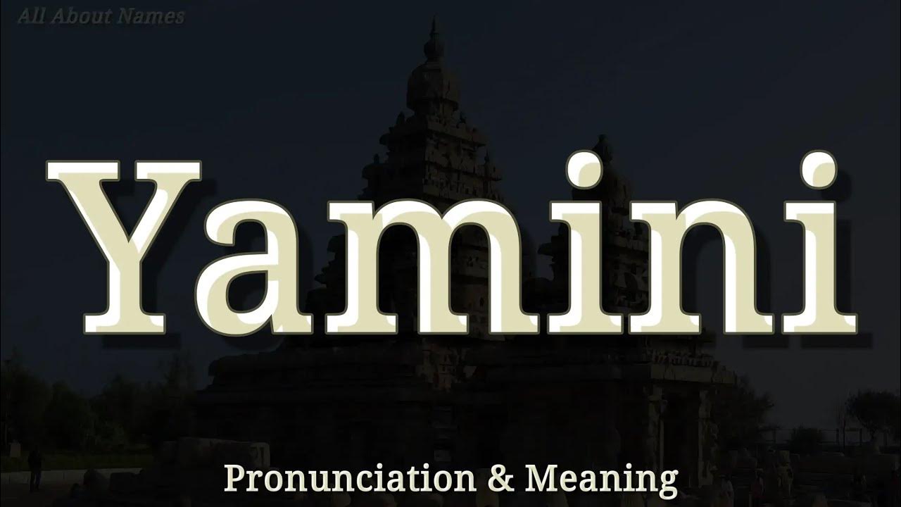 Yamini Pronunciation and Meaning YouTube