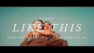 Download lagu Lloren - Like This (Always Sunny mix)  VIDEO