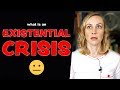 This Is An Existential Crisis  | Kati Morton