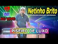 #BOTECO DO PISEIRO  BREGA DE LUXO AO VIVO/ NETINHO BRITO O JUDIADOR DOS CORAÇOES #APAIXONADOS 2022