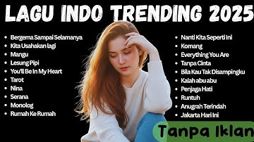 Lagu Indonesia Terpopuler 2025 🔥 |Viral di TikTok & Hits diSpotify [TANPA IKLAN]