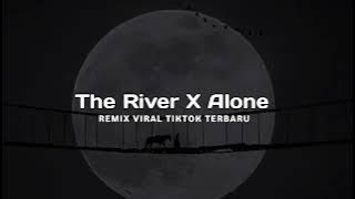 Download lagu DJ THE RIVER X ALONE X MELODY BREAKBEAT STYLE VIRAL TIKTOK TERBARU