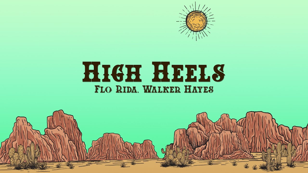 Flo Rida High Heels (Lyrics) ft. Walker Hayes YouTube
