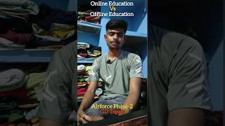 Airforce Phase-2 ||Online Education Vs Offline Education|| #viral #gdtopic #phase2 #Mockinterview