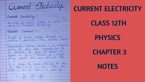 Current Electricity || Class 12 || Physics || Chapter 3 || Handwritten Notes || 2022/23