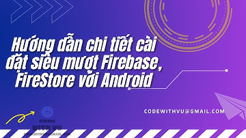 Hướng dẫn chi tiết cài đặt siêu mượt Firebase, FireStore với Android | App ghi chú - phần 1
