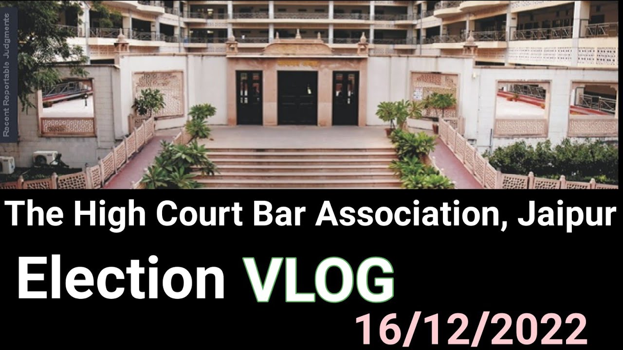 Advocate's Election Vlog |  The High Court  Bar Association Rajasthan, Jaipur Bench | 16/12/2022