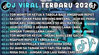 DJ TIKTOK TERBARU 2026🎵DJ TOR MONITOR KETUA X TABOLA BALE X NGAPAIN 🎵DJ SA CERITAKAN PADA BINTANG