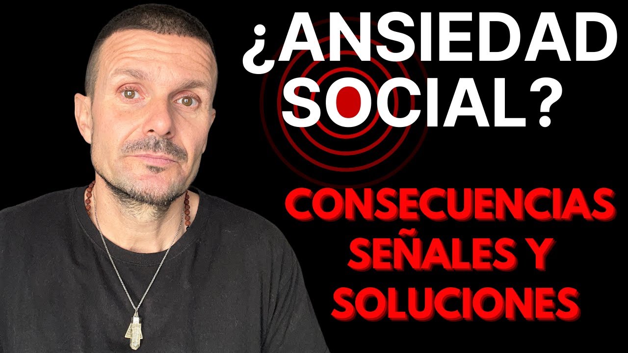 Así se SIENTE la ANSIEDAD SOCIAL (No es Timidez) 8 Hábitos que NO sabes ...