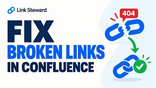 Find & Fix Broken Links in Confluence Cloud | Link Steward Tutorial