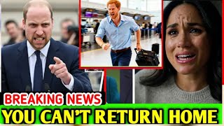 Prince William has bannished Prince Harry and Meghan mackle from UK till further notice 