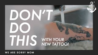 Avoid These Mistakes With A New Tattoo | Sorry Mom
