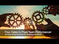 Four Gates to Peak Team Performance™ the brain based approach to creating high-performance teams