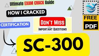 SC-300 | Exam Tutorial |🔥 IMPORTANT TOPICS 🔥| Microsoft Identity and Access Administrator | Free PDF