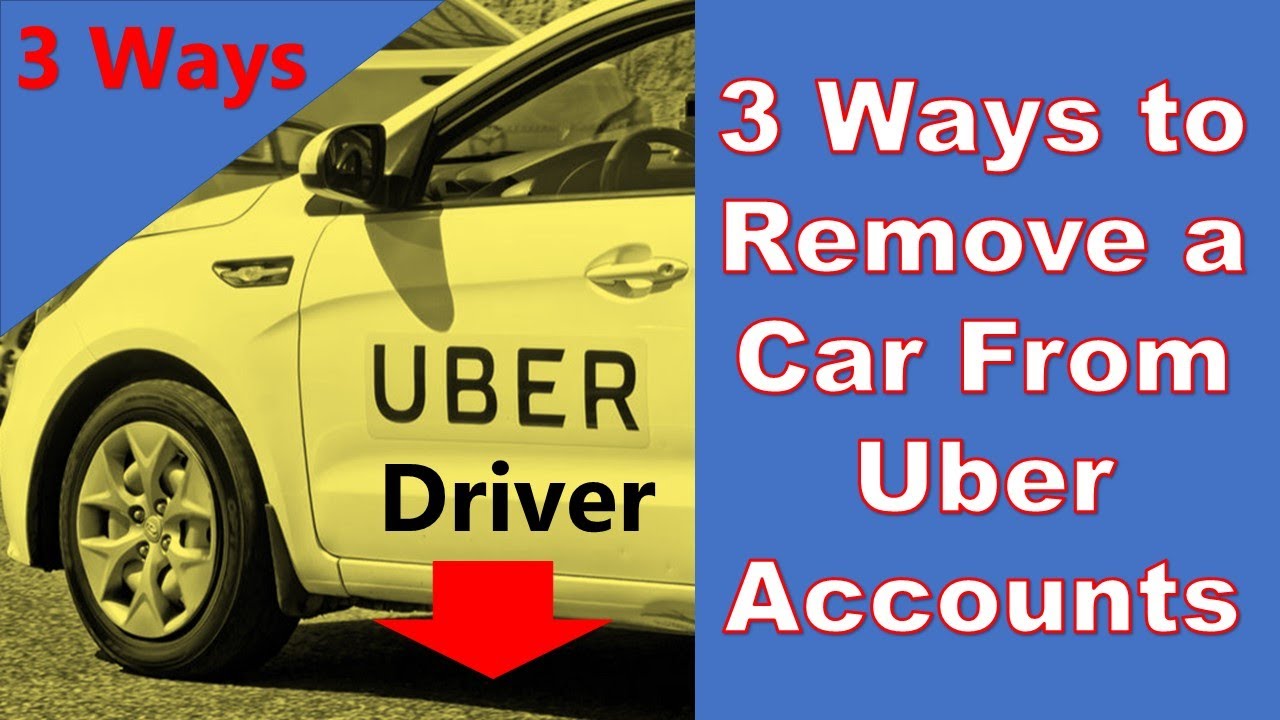 3 Ways To Remove Car From Uber Account